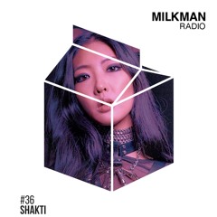 Milkman Radio #36 Shakti / Seoul