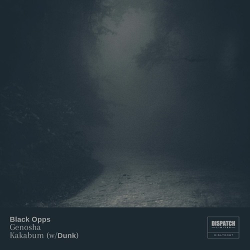 Black Opps (ft. Dunk) - Genosha / Kakabum - Dispatch Limited 087 - OUT NOW