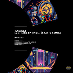 PREMIERE: Tamasi - Luminare (Érratic Remix) [ROMEP077]