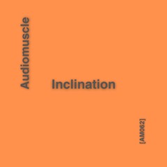 Inclination (Original Mix) [AM062]