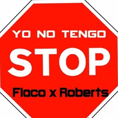 Yo no tengo Stop -FLACO X ROBERTS