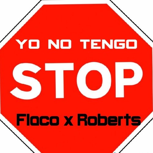 Yo no tengo Stop -FLACO X ROBERTS