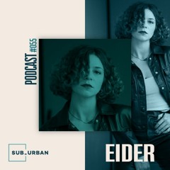 Sub_Urban Music Radio 055 - Eider