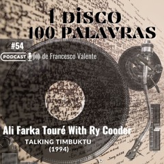 1 Álbum 100 Palavras #54: Ali Farka Touré With Ry Cooder - Talking Timbuktu (1994)