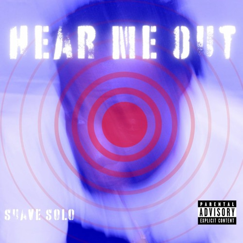 Suave Solo -Hear Me Out