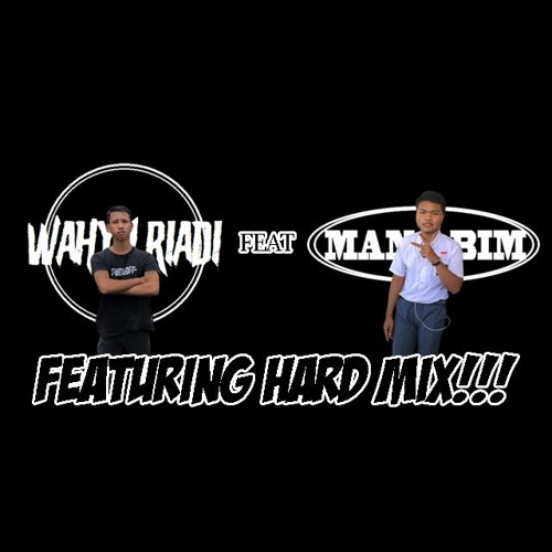 FEATURING HARD MIX!!! - DJ Wahyu Riadi [HTMDJ] Feat DJ MangBim [RMCDJ]