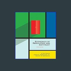 Read$$ 🌟 Economics of Regulation and Antitrust, fifth edition (Mit Press) 'Full_Pages'
