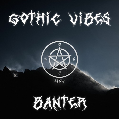 GOTHIC VIBES - BANTER'S PROMO MIX