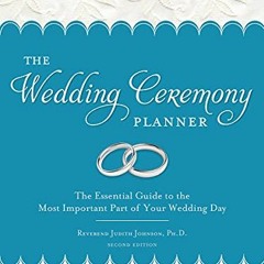 [PDF] Read The Wedding Ceremony Planner: Everything You Need for the Perfect Do-It-Yourself Wedding