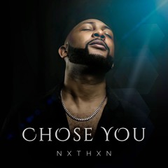 Chose You