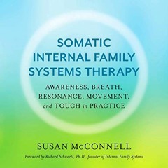 (* Somatic Internal Family Systems Therapy: Awareness, Breath, Resonance, Movement, and Touch i
