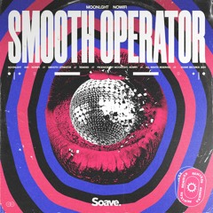 MOONLGHT & Nowifi - Smooth Operator (BAMI Remix)