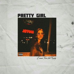 Pretty Girl (ft.Trophy)