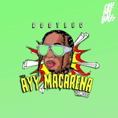 Tyga - Ayy Macarena (Lamooc Bootleg) [OH! MY BASS]