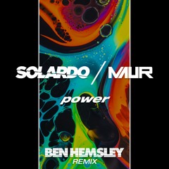 Solardo X Maur - Power (Ben Hemsley Remix)