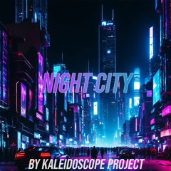 Kaleidoscope Project - Night City