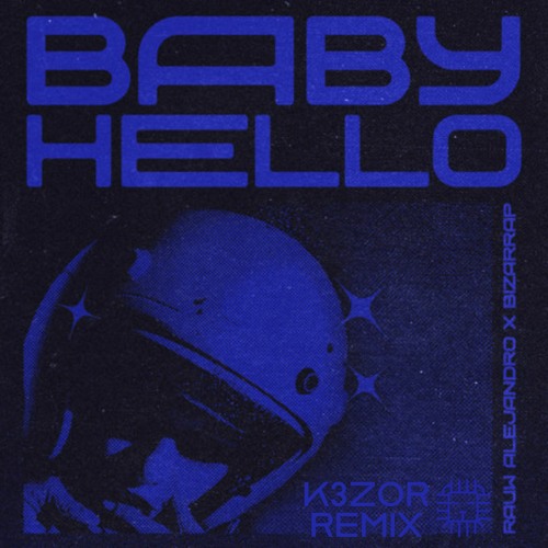 Rauw Alejandro & Bizarrap - BABY HELLO (K3ZOR Bootleg Remix)