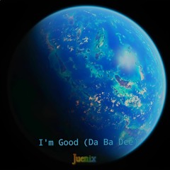 Eiffel 65 & David Guetta - I´m Good (da ba dee) (feat. Bebe Rexha) (Juenix Remix)