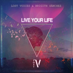 LostVoic3s & Brigith Sánchez - Live Your Life