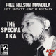 on The Special AKA - Free Nelson Mandela (Jet Boot Jack Remix) FREE DOWNLOAD FOR UK FREEDOM DAY!