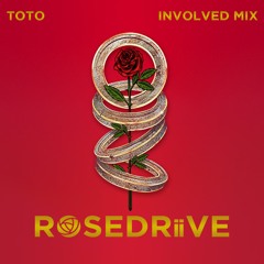 TOTO - AFRICA (ROSEDRiiVE INVOLVED MIX)