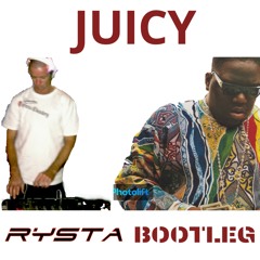 Juicy - Rysta Bootleg 1