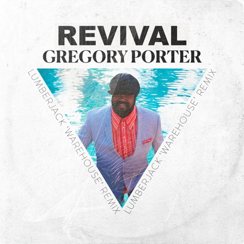 Stream Gregory Porter - Revival (Lumberjack 'Warehouse' Remix) by  Lumberjack | Listen online for free on SoundCloud