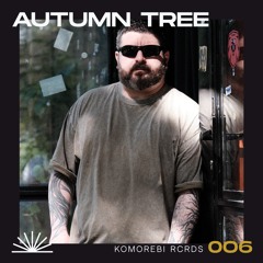 Komorebi Rcrds 006 - Autumn Tree