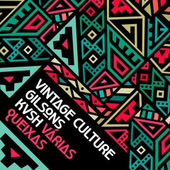 Várias Queixas - VIntage Culture, KVSH & Gilsons