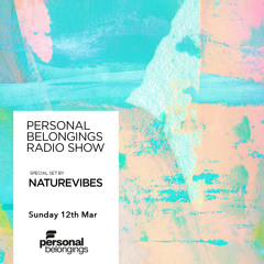 Personal Belongings Radioshow 117 Mixed By NatureVibes