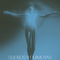 SUEÑOS Y QUIMERAS
