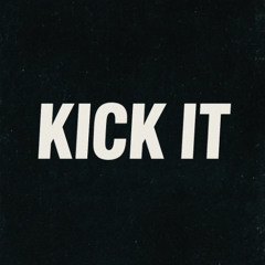 Kick it