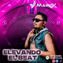 Elevando el Beat / Mainox Dj