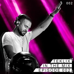 Teklix | In The Mix | Episode #002