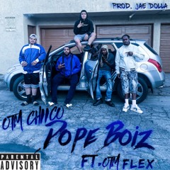 OTM CHIICO X OTM FLEX- DOPE BOIZ (Prod. Jae Dolla)