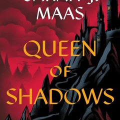 +AUDIOBOOK%# Queen of Shadows by Sarah J. Maas