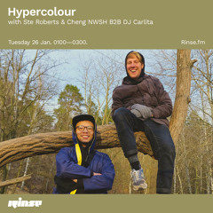 Hypercolour with Ste Roberts & Cheng NWSH B2B DJ Carlita - 26 January 2021