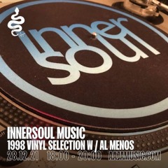 InnerSoul : 1998 Vinyl Selection w/ Al Menos - Aaja Music - 28 12 21