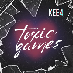 Kee4- Toxic Games