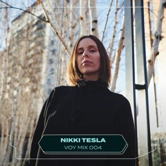 VOY 004 // NIKKI TESLA