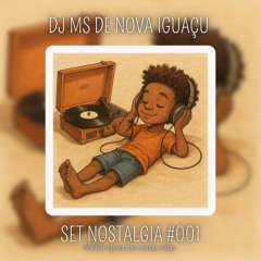 SET MIXADO NOSTALGIA #001 - A MELHOR ÉPOCA DAS NOSSAS VIDAS