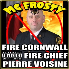 MC "Fire Crotch" Frosty - FIRE Cornwall Fire Chief Pierre Voisine