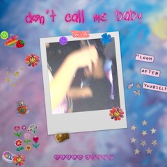 Don't Call Me Baby (Demo)