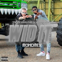 Tion Wayne x ArrDee - Wid It - MONOMIX -