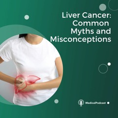 Liver Cancer Common - Myths And Misconceptions