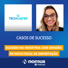 Caso de Sucesso #41 - Sucesso na Indústria com Emissão de Nota Fiscal de Importação