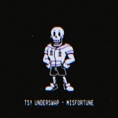 [ts!underswap] - Misfortune(cover)