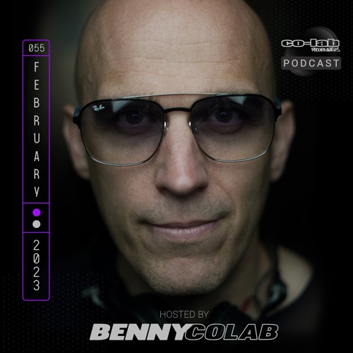 Co-Lab Recordings Podcast hosted by Benny Colab - POD055 - February 2023