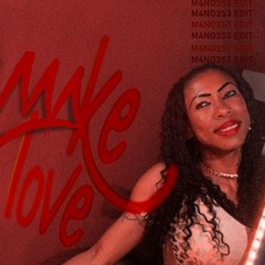 Make Love (M4NO3S3 Edit)