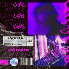 Psycho Girl - Ericvstro 7God & 3zy